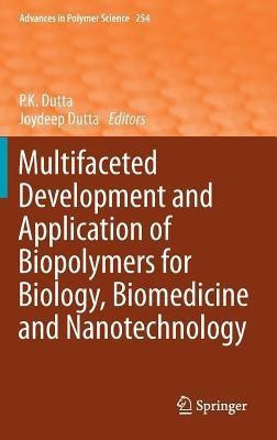 Multifaceted Development and Application of Biopolymers for Biology, Biomedicine and Nanotechnology(English, Hardcover, unknown)