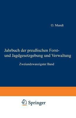 Jahrbuch der Preussischen Forst- und Jagdgesetzgebung und Verwaltung(German, Paperback, Mundt O.)