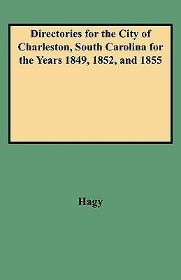 Directories for the City of Charleston, South Carolina 1849(English, Paperback, Hagy James W)