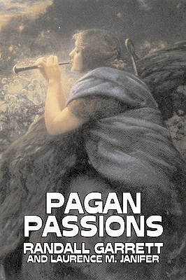 Pagan Passions by Randall Garrett, Science Fiction, Adventure, Fantasy(English, Paperback, Garrett Randall)