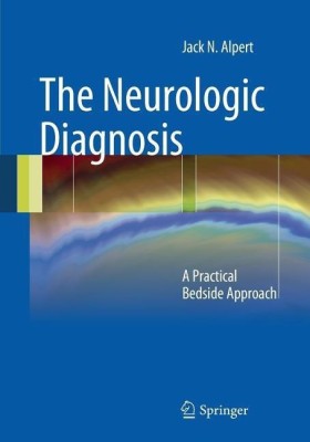 The Neurologic Diagnosis(English, Paperback, Alpert Jack N.)