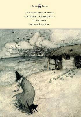 The Ingoldsby Legends or Mirth and Marvels - Illustrated by Arthur Rackham(English, Paperback, Ingoldsby Thomas)