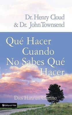 Que Hacer Cuando No Sabes Que Hacer(Spanish, Paperback, Cloud Henry Dr)