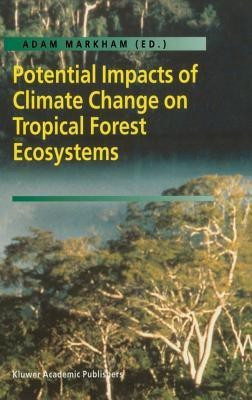 Potential Impacts of Climate Change on Tropical Forest Ecosystems(English, Hardcover, unknown)