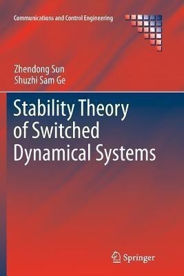 Stability Theory of Switched Dynamical Systems(English, Paperback, Sun Zhendong)