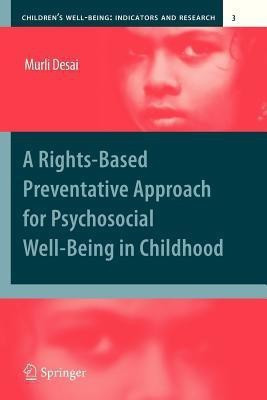 A Rights-Based Preventative Approach for Psychosocial Well-being in Childhood(English, Paperback, Desai Murli)