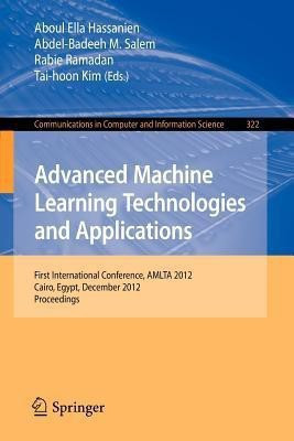 Advanced Machine Learning Technologies and Applications(English, Paperback, unknown)