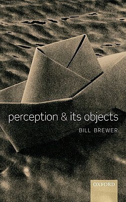 Perception and its Objects(English, Hardcover, Brewer Bill)