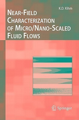 Near-Field Characterization of Micro/Nano-Scaled Fluid Flows(English, Hardcover, Kihm Kenneth D)