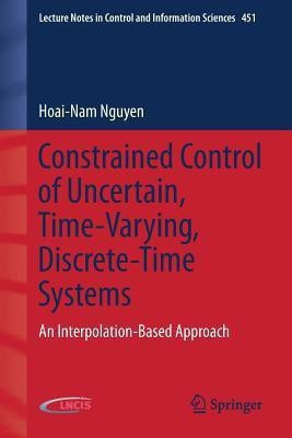 Constrained Control of Uncertain, Time-Varying, Discrete-Time Systems(English, Paperback, Nguyen Hoai-Nam)