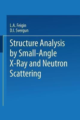 Structure Analysis by Small-Angle X-Ray and Neutron Scattering(English, Paperback, Feigin L.A.)