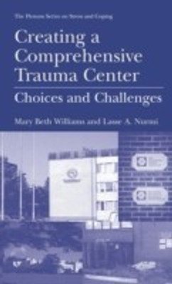 Creating a Comprehensive Trauma Center(English, Hardcover, Williams Mary Beth)