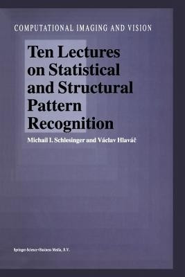Ten Lectures on Statistical and Structural Pattern Recognition(English, Paperback, Schlesinger M.I.)