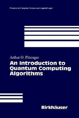 An Introduction to Quantum Computing Algorithms(English, Hardcover, Pittenger Arthur O.)