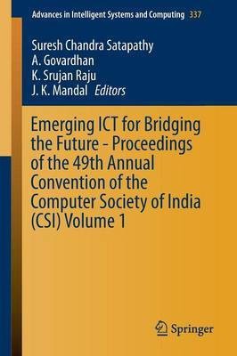 Emerging ICT for Bridging the Future - Proceedings of the 49th Annual Convention of the Computer Society of India (CSI) Volume 1(English, Paperback, unknown)