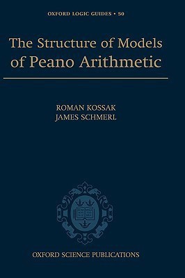 The Structure of Models of Peano Arithmetic(English, Hardcover, Kossak Roman)