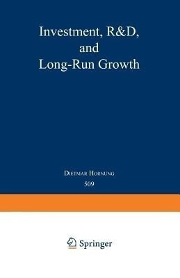 Investment, R&D, and Long-Run Growth(English, Paperback, Hornung Dietmar)