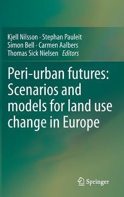Peri-urban futures: Scenarios and models for land use change in Europe(English, Hardcover, unknown)