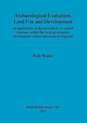 Archaeological evaluation, land use and development(English, Paperback, Waller Ruth)