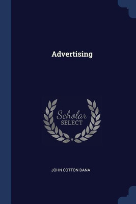 Advertising(English, Paperback, Dana John Cotton)