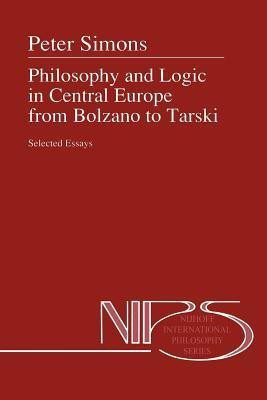Philosophy and Logic in Central Europe from Bolzano to Tarski(English, Paperback, Simons Peter M.)