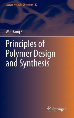Principles of Polymer Design and Synthesis(English, Hardcover, Su Wei-Fang)