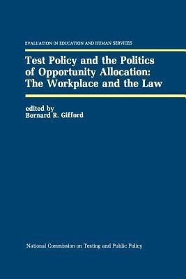 Test Policy and the Politics of Opportunity Allocation: The Workplace and the Law(English, Paperback, unknown)