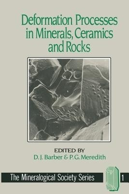 Deformation Processes in Minerals, Ceramics and Rocks(English, Paperback, Barber D.J.)