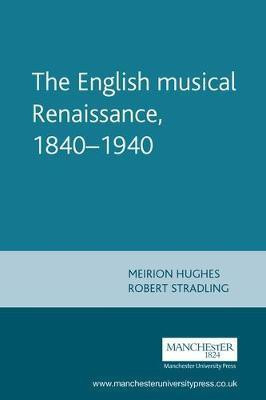 The English Musical Renaissance, 1840-1940(English, Paperback, Hughes Meirion)