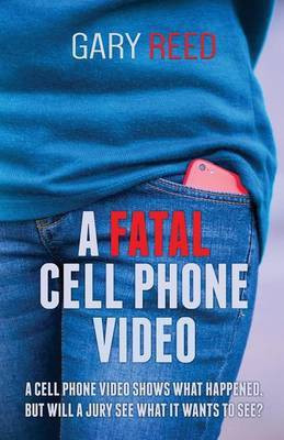 A Fatal Cell Phone Video(English, Paperback, Reed Gary)