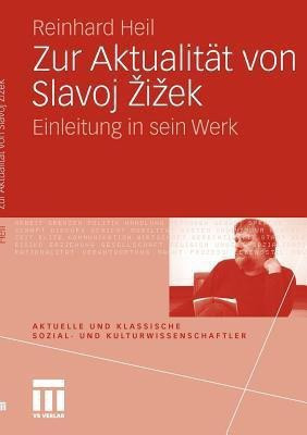 Zur Aktualitaet von Slavoj Zizek(German, Paperback, Heil Reinhard)