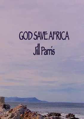 God save Africa(English, Paperback, Parris Jill M Dr)