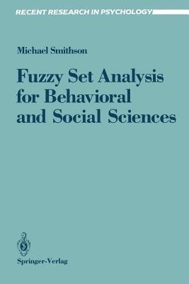 Fuzzy Set Analysis for Behavioral and Social Sciences(English, Paperback, Smithson Michael)