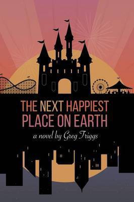The Next Happiest Place on Earth(English, Paperback, Triggs Greg)