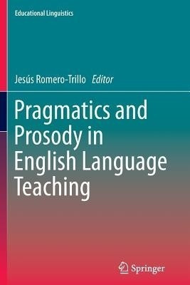 Pragmatics and Prosody in English Language Teaching(English, Paperback, unknown)