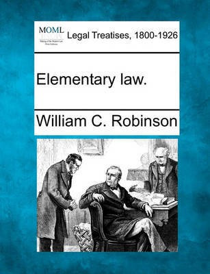 Elementary Law.(English, Paperback, Robinson William C)