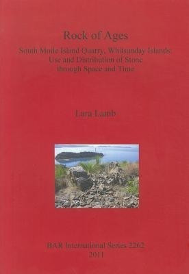 Rock of Ages. South Molle Island Quarry Whitsunday Islands: Use and Distribution of Stone through Space and Time(English, Paperback, Lamb Lara)