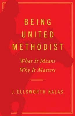 Being United Methodist(English, Paperback, Kalas J. Ellsworth)