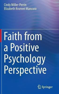 Faith from a Positive Psychology Perspective(English, Hardcover, Miller-Perrin Cindy)