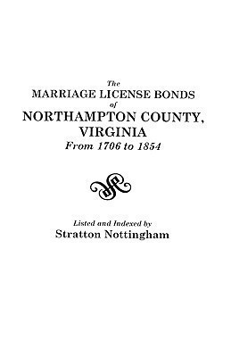 The Marriage License Bonds of Northampton County, Virginia from 1706 to 1854(English, Paperback, Nottingham Lord)
