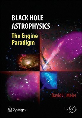 Black Hole Astrophysics(English, Hardcover, Meier David L.)