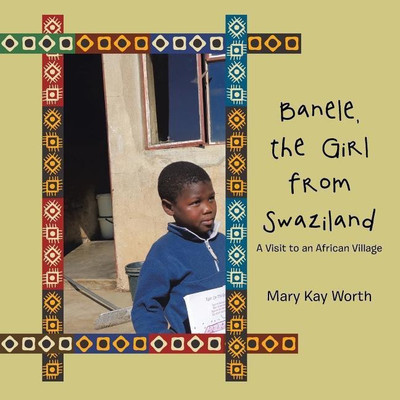 Banele, the Girl from Swaziland(English, Paperback, Worth Mary Kay)