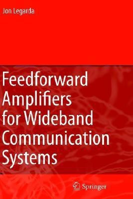 Feedforward Amplifiers for Wideband Communication Systems(English, Hardcover, Legarda Jon)