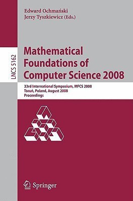 Mathematical Foundations of Computer Science 2008(English, Paperback, unknown)