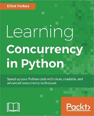 Learning Concurrency in Python(English, Paperback, Forbes Elliot)