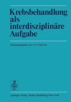 Krebsbehandlung ALS Interdisziplinare Aufgabe(German, Paperback, unknown)