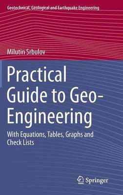 Practical Guide to Geo-Engineering(English, Hardcover, Srbulov Milutin)