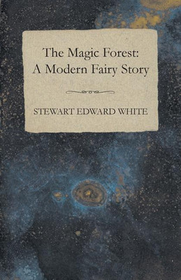 The Magic Forest(English, Paperback, White Stewart Edward)