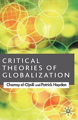 Critical Theories of Globalization(English, Hardcover, el-Ojeili C.)
