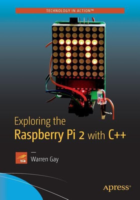 Exploring the Raspberry Pi 2 with C++(English, Paperback, Gay Warren)